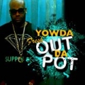 Fresh Out da Pot by Yowda