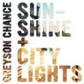 Sunshine & City Lights by Greyson Chance