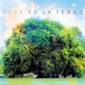 Fade by Yo La Tengo