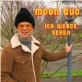Ich Werde Sehen by Moon Duo