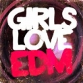 Girls Love EDM by Various artists