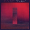 Beta Love by Ra Ra Riot