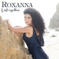 Unforgotten (Single Edit) by Roxanna