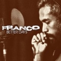 Better Days by Franco