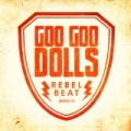 Rebel Beat by The Goo Goo Dolls
