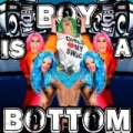 Boy Is a Bottom (Double Penetration Extended Mix) [feat. Detox & Vicky Vox] [Explicit] by Willam