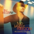 Two Lanes Of Freedom (Accelerated Deluxe) by Tim McGraw