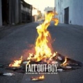 My Songs Know What You Did In The Dark (Light Em Up) by Fall Out Boy