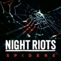 Spiders by Night Riots