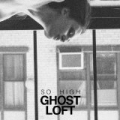 So High by Ghost Loft