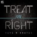 Treat Me Right by Keys N Krates