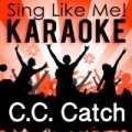 Sing Like C.C. Catch (Karaoke Version) by Sing Like Me! Karaoke