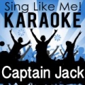 Sing Like Captain Jack (Karaoke Version) by Sing Like Me! Karaoke