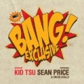 Bang Exclusive [Explicit] by Kid Tsunami