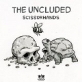 Scissorhands - Single [Explicit] by The Uncluded