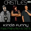 Kinda Funny (feat. Philthy Rich & Dre' B) - Single [Explicit] by Cristiles