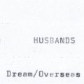 Dream / Overseas by Husbands