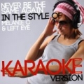 Never Be the Same Again (In the Style of Melanie C & Left Eye) [Karaoke Version] - Single by Ameritz Digital Karaoke