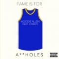 Fame Is for Assholes (feat. Chiddy) [Explicit] by Hoodie Allen