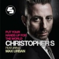 Put Your Hands Up for the World by Christopher S feat. Max Urban