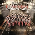 Las Vueltas De La Vida by Banda Carnaval
