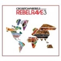 Crosstown Rebels Present Rebel Rave 3 by Various artists