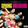 Music From The Motion Picture Spring Breakers [Explicit] by Spring Breakers