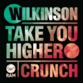 Take You Higher / Crunch by Wilkinson