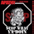 Stop What Ya Doin' (Prod. By DJ Premier) [Explicit] by Apathy