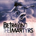 Breathe In Life by Betraying the Martyrs