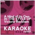 A Mind of Its Own (In the Style of Victoria Beckham) [Karaoke Version] - Single by Ameritz Digital Karaoke