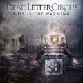 This Is The Warning by Dead Letter Circus