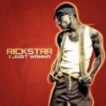 I Just Wanna by Rickstar