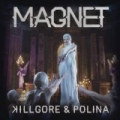 Magnet by Killgore & Polina