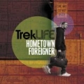 Hometown Foreigner [Explicit] by Trek Life