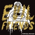 Evil Friends by Portugal. The Man