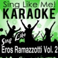 Sing Like Eros Ramazzotti, Vol. 2 (Karaoke Version) by La-Le-Lu