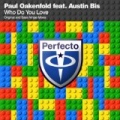 Who Do You Love by Paul Oakenfold feat. Austin Bis