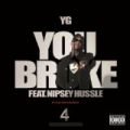You Broke [Explicit] by YG