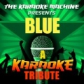 The Karaoke Machine Presents - Blue by The Karaoke Machine