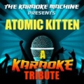 The Karaoke Machine Presents - Atomic Kitten by The Karaoke Machine