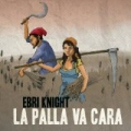 La Palla Va Cara by Ebri Knight