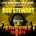 The Karaoke Machine Presents - Rod Stewart by The Karaoke Machine