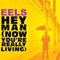 Hey Man (Now You're Really Living) (International Version) by Eels