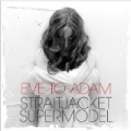 Straitjacket Supermodel [Explicit] by Eve To Adam