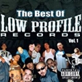 The Best Of Low Profile Records Vol.1 by Low Profile Gangsta