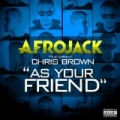 As Your Friend [Explicit] by Afrojack