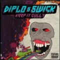 Keep It Gully by Diplo & Swick