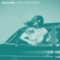 Ride Your Heart [+digital booklet] by Bleached