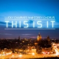 This Is It by Lucky Charmes featuring Corey Chorus